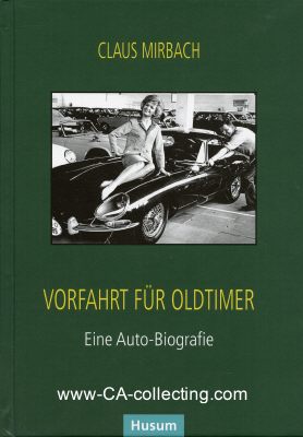 VORFAHRT FÜR OLDTIMER. Eine Auto-Biographie. Claus...