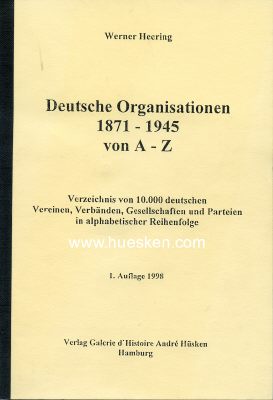 DEUTSCHE ORGANISATIONEN 1871-1945 VON A-Z. Eine...