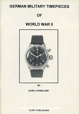 GERMAN MILITARY TIMEPIECES OF WORLD WAR II. Ulric of...