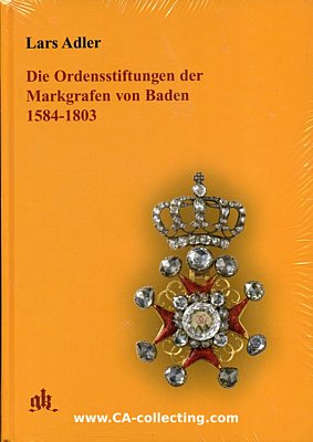 DIE ORDENSSTIFTUNGEN DER MARKGRAFEN VON BADEN 1584-1803....