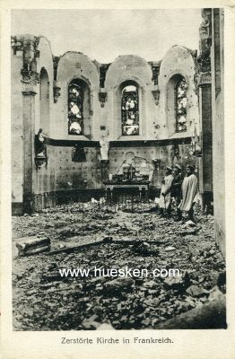 POSTKARTE 'Zerstörte Kirche in Frankreich'. 1915...