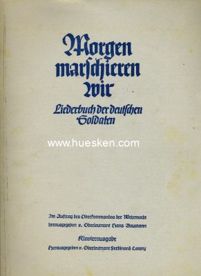 MORGEN MARSCHIEREN WIR. Liederbuch der deutschen Soldaten...