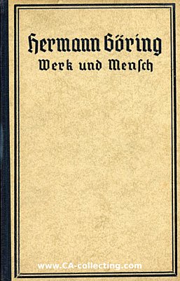 HERMANN GÖRING - WERK UND MENSCH. Biographie von...