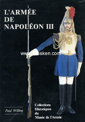 L´ARMEE DE NAPOLEON III. Collections Historiques du...