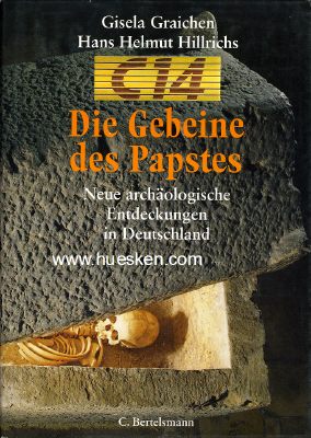 DIE GEBEINE DES PAPSTES. Neue archäologische...