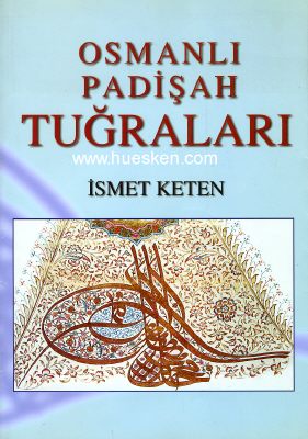 OSMANLI PADISAH TUGRALARI. Ismet Keten, Ankara 2002....