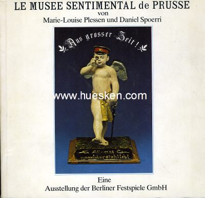 LE MUSÉE SENTIMENTAL DE PRUSSE - AUS GROSSER ZEIT....