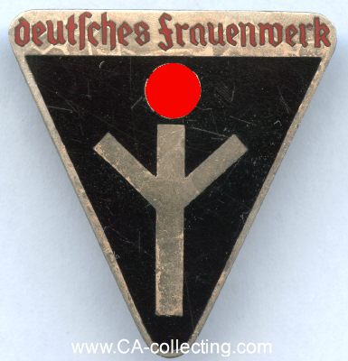 DEUTSCHES FRAUENWERK. Mitgliedsabzeichen um 1935....