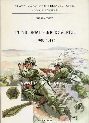 L´UNIFORME GRIGIO-VERDE 1909-1918. Andrea Viotto,...