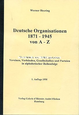 DEUTSCHE ORGANISATIONEN 1871-1945 VON A-Z. Eine...