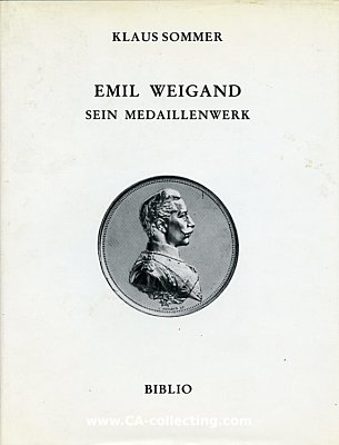 EMIL WEIGAND - SEIN MEDAILLENWERK. Klaus Sommer,...