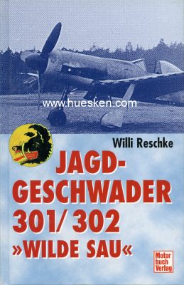 JAGDGESCHWADER 301/302 'WILDE SAU'. Willi Reschke, 1....