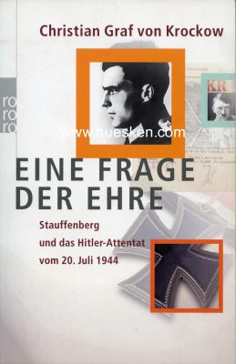 EINE FRAGE DER EHRE. Stauffenberg und das Hitler-Attentat...