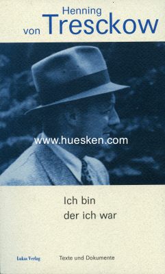 HENNING VON TRESCKOW - ICH BIN DER ICH WAR. Texte und...