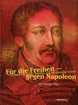 FÜR DIE FREIHEIT - GEGEN NAPOLEON. Ferdinand von...