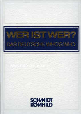 WER IST WER ? Das deutsche Who`s Who. XXVIII. Ausgabe von...