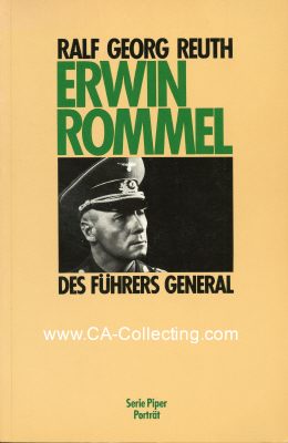 ERWIN ROMMEL - DES FÜHRERS GENERAL. Biographie von...