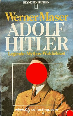 ADOLF HITLER. Legende - Mythos - Wirklichkeit. Biographie...