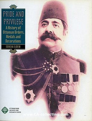 PRIDE AND PRIVILEGE - A HISTORY OF OTTOMAN ORDERS, MEDALS...