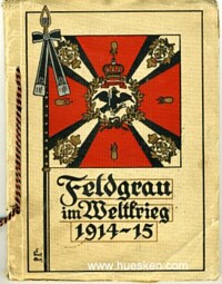 FELDGRAU IM WELTKRIEGE 1914-15.