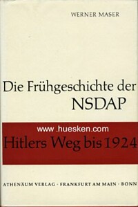 DIE FRÜHGESCHICHTE DER NSDAP.