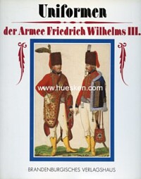 UNIFORMEN DER ARMEE FRIEDRICH WILHELMS III.
