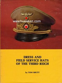 DRESS AND FIELD SERVICE HATS OF THE THIRD REICH.