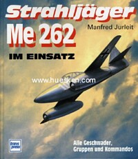 STRAHLJÄGER ME 262 IM EINSATZ.