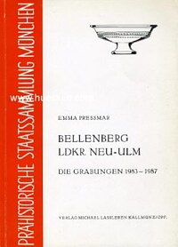 BELLENBURG LANDKREIS NEU-ULM - DIE AUSGRABUNGEN 1983-1987.