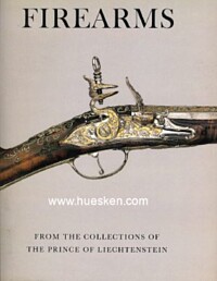 FIREARMS FROM THE COLLECTIONS OF THE PRINCE OF LIECHTENSTEIN.