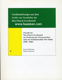 CHRONIK DER MAX-PLANCK-GESELLSCHAFT ZUR FÖRDERUNG DER WISSENSCHAFTEN UNTER DER PRÄSIDENTSCHAFT OTTO HAHNS (1946-1960).