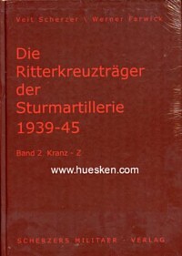 DIE RITTERKREUZTRÄGER DER STURMARTILLERIE 1939-1945.