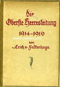 DIE OBERSTE HEERESLEITUNG 1914-1916 IN IHREN WICHTIGSTEN ENTSCHLIESSUNGEN.