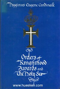 ORDERS OF KNIGHTHOOD - AWARDS AND THE HOLY SEE.
