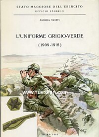 L´UNIFORME GRIGIO-VERDE 1909-1918.