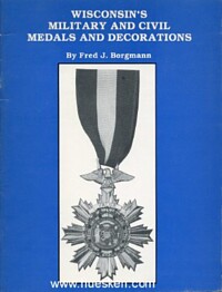 WISCONSINS MILITARY AND CIVIL MEDALS AND DECORATIONS.