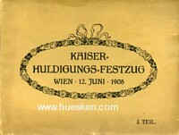 KAISER-HULDIGUNGS-FESTZUG WIEN 12.JUNI 1908.