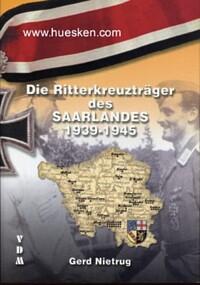 DIE RITTERKREUZTRÄGER DES SAARLANDES 1939-1945