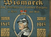 BISMARCK - DAS JAHRHUNDERT DER DEUTSCHEN EINIGUNG IN WORT UND BILD 1815-1915.