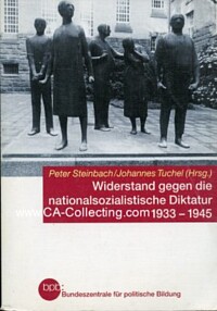 WIDERSTAND GEGEN DIE NATIONALSOZIALISTISCHE DIKTATUR 1933-1945.