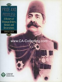 PRIDE AND PRIVILEGE - A HISTORY OF OTTOMAN ORDERS, MEDALS AND DECORATIONS.